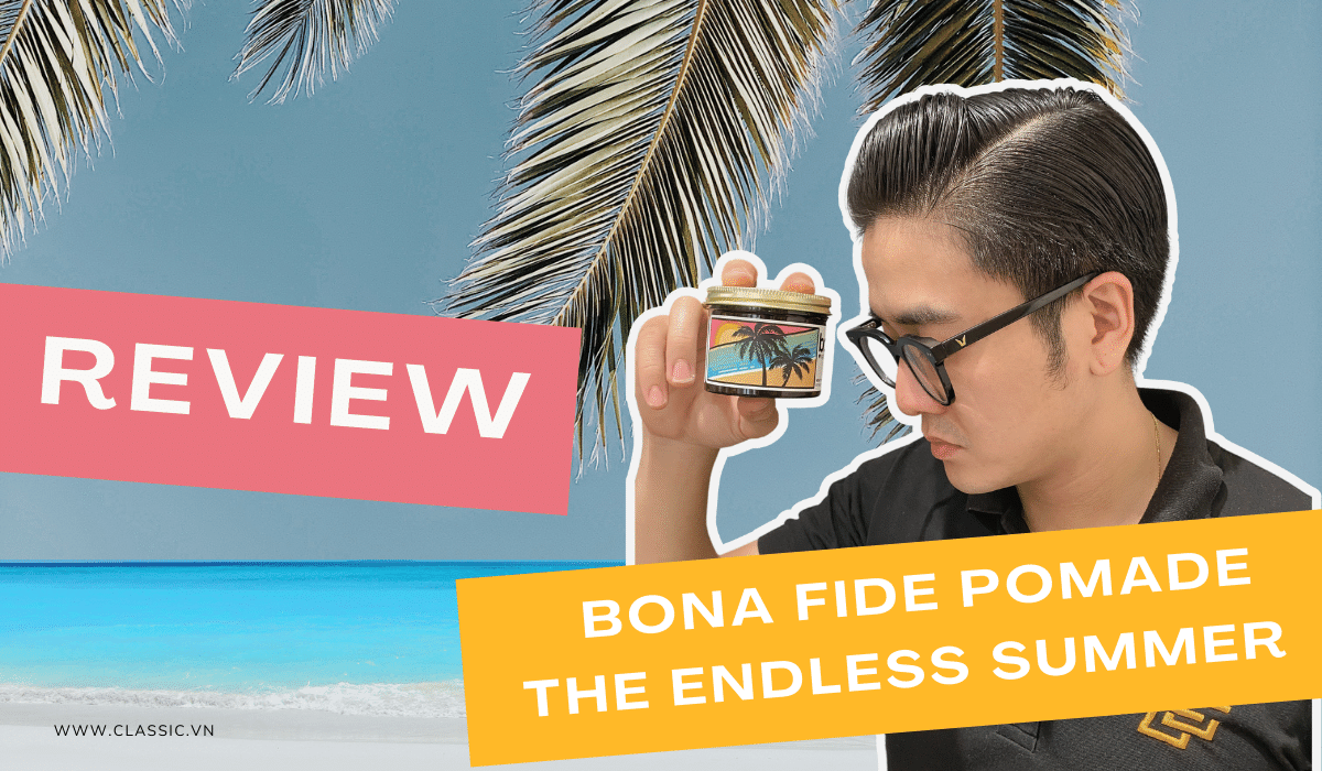 Đánh giá review Bona Fide The Endless Summer Pomade
