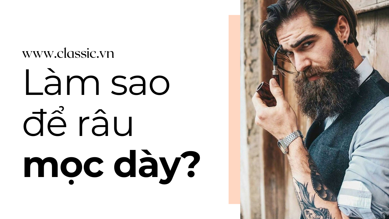 làm sao để râu mọc dày