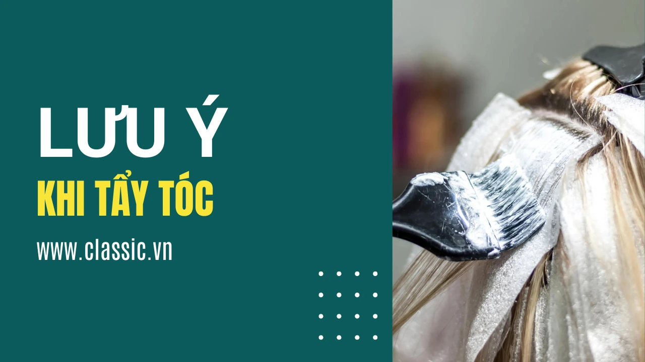 lưu ý khi tẩy tóc