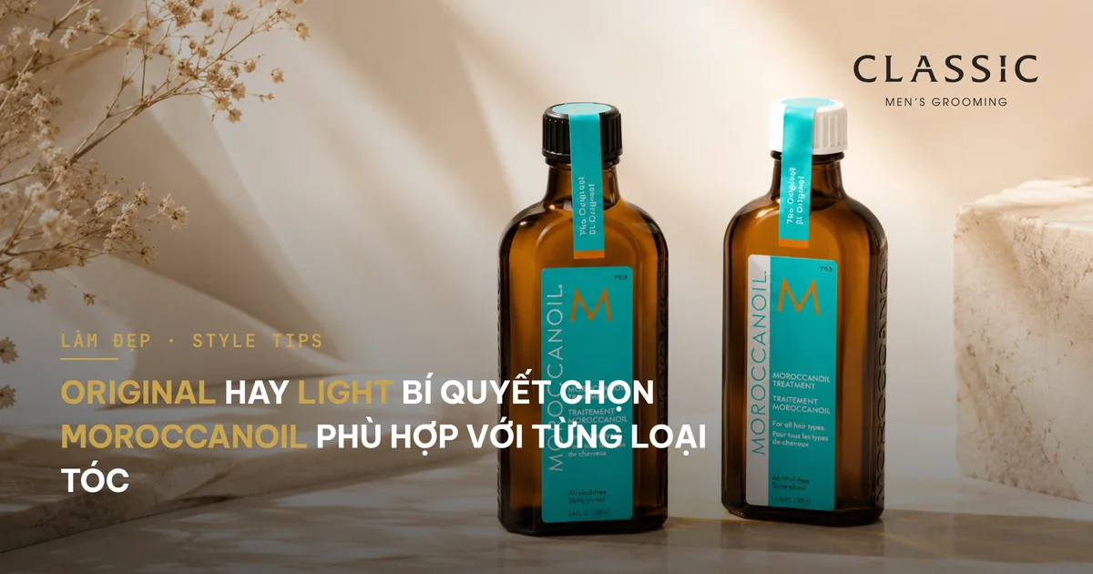 Bí quyết chọn Moroccanoil phù hợp với từng loại tóc - tinh dầu Morroccanoil treatment Original hay Light ? - Hướng dẫn cách sử dụng