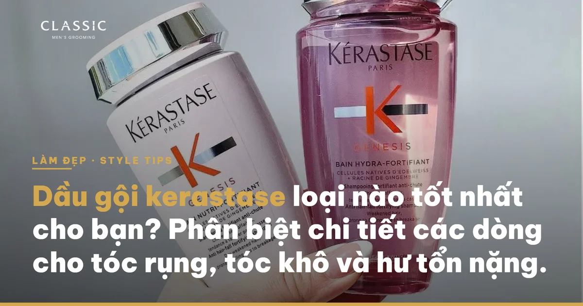 Dầu gội kerastase loại nào tốt nhất cho bạn? Phân biệt chi tiết các dòng cho tóc rụng, tóc khô và hư tổn nặng. - Texture và chất sản phẩm